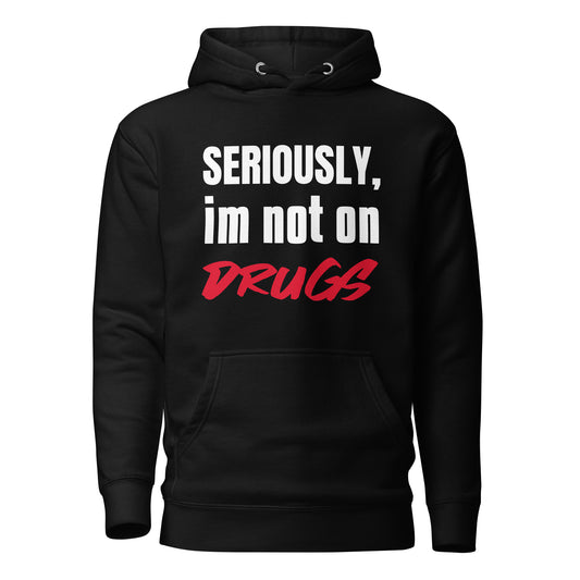 not on drugs hoodie