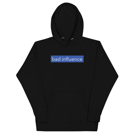 bad influence hoodie