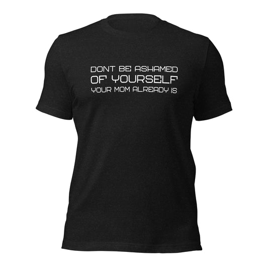 Ashamed of yourself