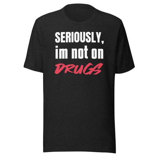 not on drugs