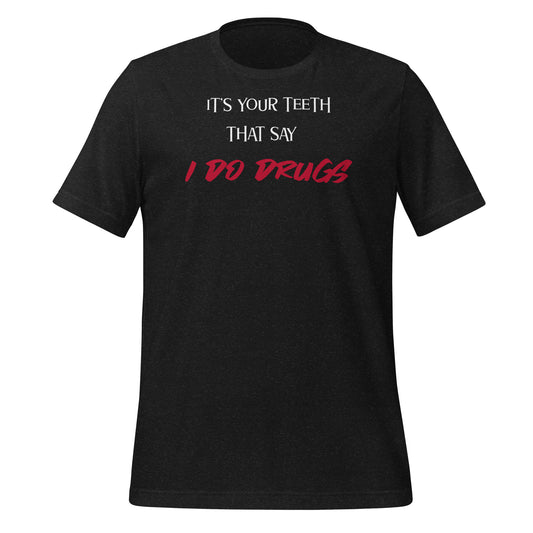 teeth say drugs
