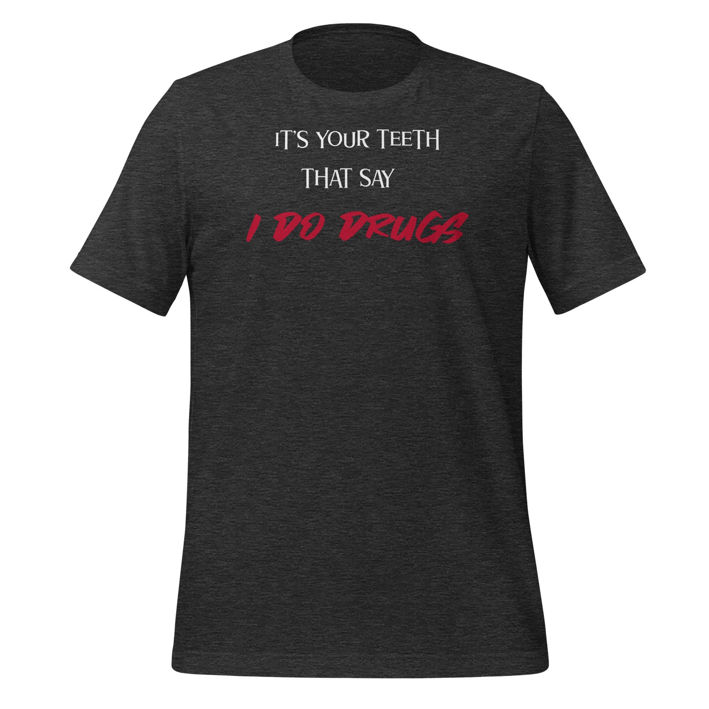 teeth say drugs